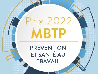 Prix MBTP 2022 « prévention et santé au travail » Développons ensemble votre projet !